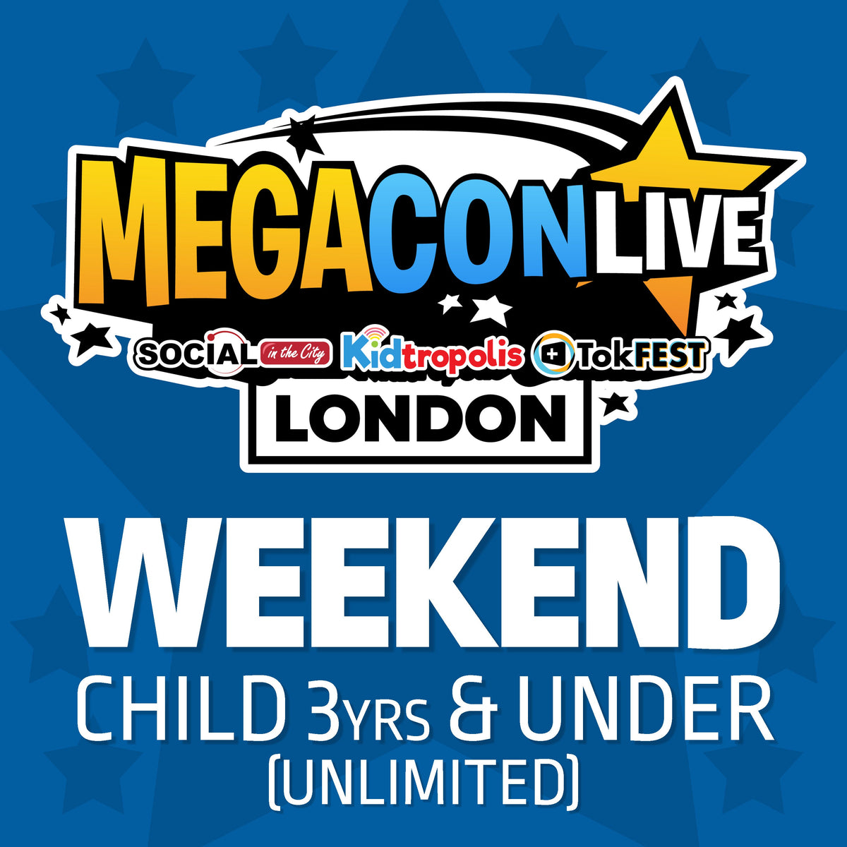 Weekend Free Child (3yrs & Under) MegaCon Live